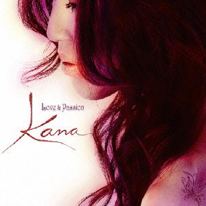 Cover for Kana · Love &amp; Passion (CD) [Japan Import edition] (2006)