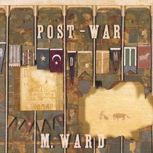 Cover for M. Ward · Post-war (CD) [Japan Import edition] (2006)