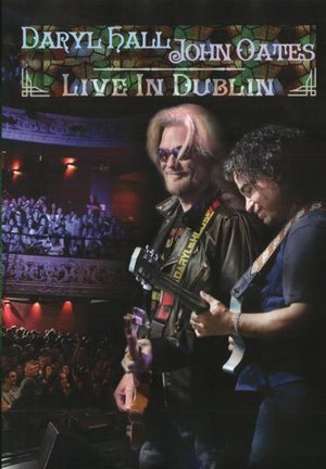 Cover for Daryl Hall &amp; John Oates · Hall &amp; Oates - Live in Dublin (DVD) (2015)