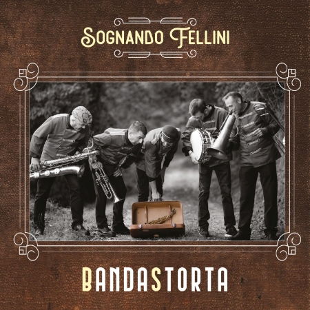 Sognando Fellini - Bandastorta - Music - Cose Sonore - 8056479415847 - September 10, 2021