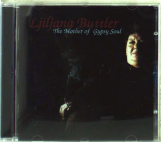 Cover for Ljiljana Buttler · Mother Of Gypsy Soul The (CD) (2006)