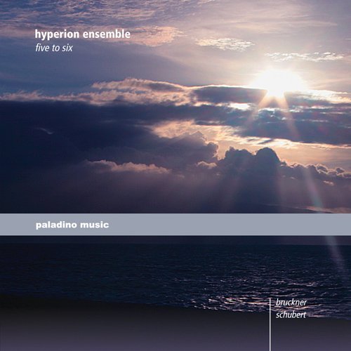 Cover for Bruckner / Schubert / Hyperion Ensemble · Five to Six (CD) (2012)