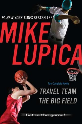 Travel Team & the Big Field - Mike Lupica - Books - Puffin - 9780142419847 - May 12, 2011