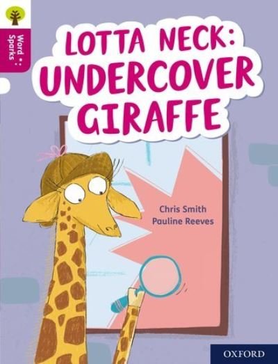 Cover for Chris Smith · Oxford Reading Tree Word Sparks: Level 10: Lotta Neck: Undercover Giraffe - Oxford Reading Tree Word Sparks (Paperback Book) (2020)