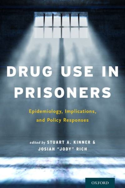 Cover for Stuart A Kinner · Drug Use in Prisoners: Epidemiology, Implications, and Policy Responses (Paperback Book) (2018)