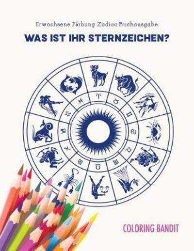Cover for Coloring Bandit · Was ist Ihr Sternzeichen? (Paperback Book) (2017)