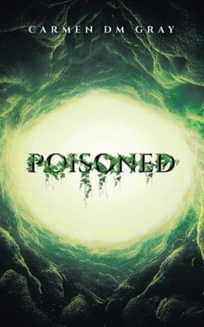 Cover for Carmen DM Gray · Poisoned (Paperback Book) (2021)