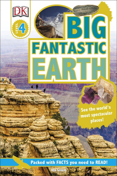 Cover for Jen Green · Big Fantastic Earth: See the World's Most Spectacular Places - DK Readers Level 4 (Hardcover Book) (2016)