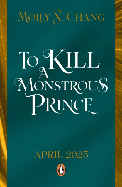 Cover for Molly X. Chang · To Kill a Monstrous Prince - Gods Beyond the Skies (Hardcover Book) (2025)