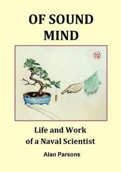 Cover for Alan Parsons Project · Of Sound Mind Life and Work of a Naval Scientist (Paperback Bog) (2019)