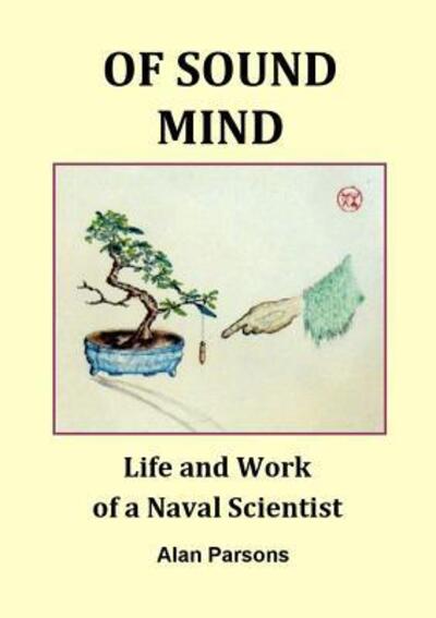 Cover for Alan Parsons Project · Of Sound Mind Life and Work of a Naval Scientist (Pocketbok) (2019)