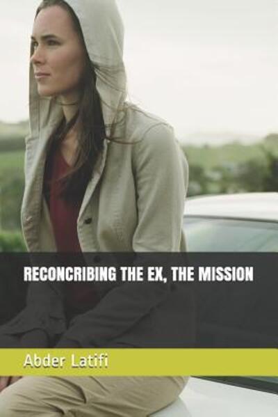 Cover for Abder Latifi · Reconcribing the Ex, the Mission (Paperback Book) (2019)