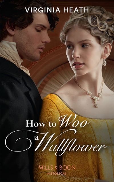 Cover for Virginia Heath · How To Woo A Wallflower - Society's Most Scandalous (Paperback Bog) (2022)