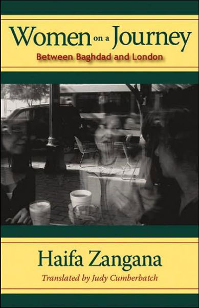 Cover for Haifa Zangana · Women on a Journey: Between Baghdad and London - CMES Modern Middle East Literatures in Translation (Paperback Book) [New edition] (2007)