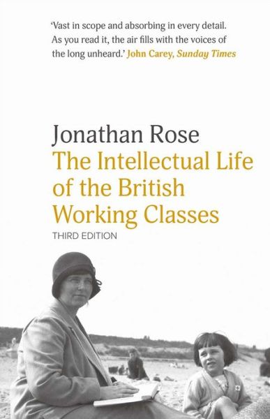 Cover for Jonathan Rose · The Intellectual Life of the British Working Classes (Paperback Book) [3 Revised edition] (2021)