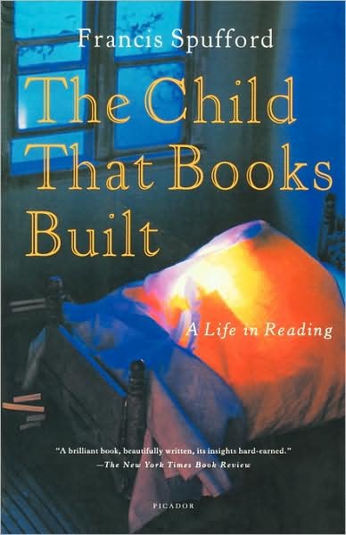 Cover for Francis Spufford · The Child That Books Built: a Life in Reading (Paperback Bog) [First edition] (2003)
