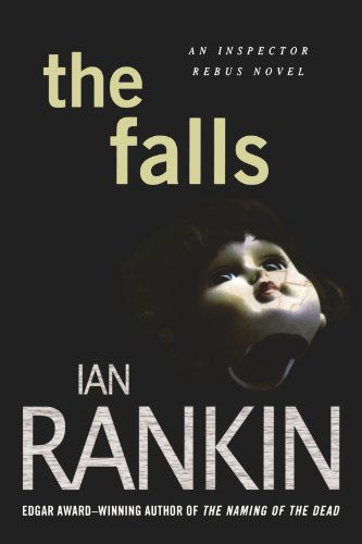 Cover for Ian Rankin · The Falls: an Inspector Rebus Novel (Inspector Rebus Mysteries) (Paperback Bog) [Reprint edition] (2010)