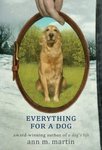 Everything for a Dog - Ann M. Martin - Książki - Square Fish - 9780312674847 - 10 maja 2011