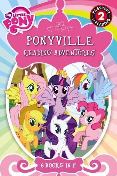 My Little Pony: Ponyville Reading Adventures - Hasbro - Kirjat - Little, Brown Books for Young Readers - 9780316410847 - tiistai 7. heinäkuuta 2015