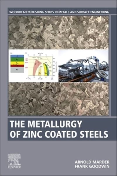 Cover for Marder, Arnold (Emeritus Professor, Lehigh University, FL, USA) · The Metallurgy of Zinc Coated Steels - Woodhead Publishing Series in Metals and Surface Engineering (Paperback Book) (2023)