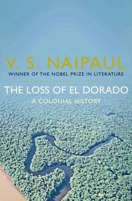 Cover for V.S. Naipaul · The Loss of El Dorado: A Colonial History (Pocketbok) (2010)