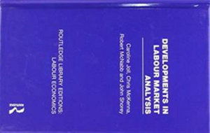 Cover for Caroline Joll · Developments in Labour Market Analysis - Routledge Library Editions: Labour Economics (Hardcover Book) (2018)