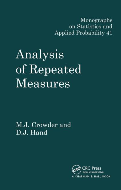 Cover for Crowder, Martin J. (Imperial College, University of London, UK) · Analysis of Repeated Measures - Chapman &amp; Hall / CRC Monographs on Statistics and Applied Probability (Paperback Book) (2020)