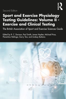 Cover for Sport and Exercise Physiology Testing Guidelines: Volume II - Exercise and Clinical Testing: The British Association of Sport and Exercise Sciences Guide (Paperback Bog) (2022)