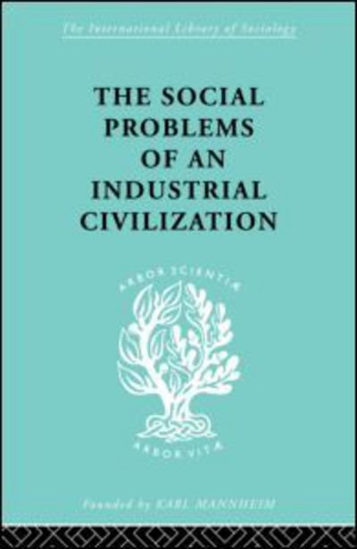 Cover for Elton Mayo · The Social Problems of an Industrial Civilisation - International Library of Sociology (Pocketbok) (2007)