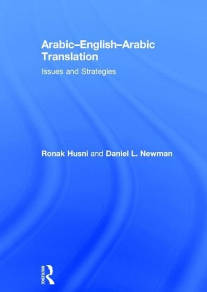Cover for Ronak Husni · Arabic-English-Arabic Translation: Issues and Strategies (Hardcover Book) (2015)