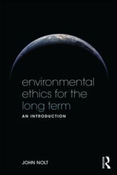Cover for John Nolt · Environmental Ethics for the Long Term: An Introduction (Pocketbok) (2014)