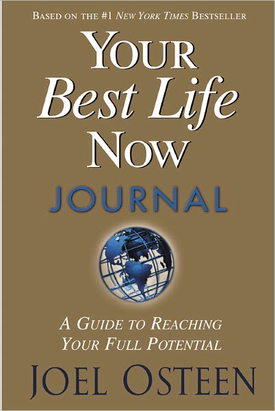 Cover for Joel Osteen · Your Best Life Now Journal: 7 Steps to Living at Your Full Potential (Hardcover Book) [First edition] (2005)