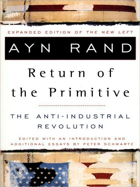 Cover for Ayn Rand · The Return of the Primitive: The Anti-Industrial Revolution (Paperback Bog) [Expanded edition] (1999)