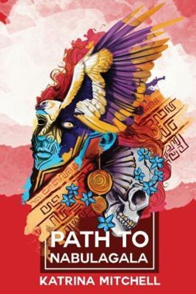 Path To Nabulagala - Katrina Mitchell - Bücher - Blurb - 9780464959847 - 26. April 2024