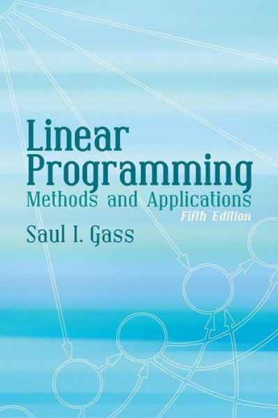 Cover for Saul I. Gass · Linear Programming: Methods and Applications: Fifth Edition - Dover Books on Computer Science (Paperback Book) [5 Revised edition] (2011)