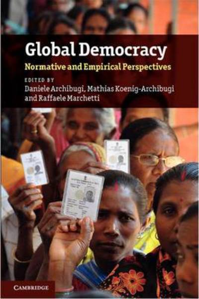 Cover for Daniele Archibugi · Global Democracy: Normative and Empirical Perspectives (Hardcover Book) (2011)