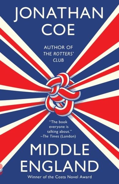 Middle England A Novel - Jonathan Coe - Kirjat - Knopf Doubleday Publishing Group - 9780525566847 - tiistai 14. heinäkuuta 2020