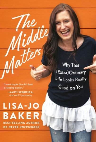 Cover for Lisa-Jo Baker · Why the Middle Matters (Innbunden bok) (2019)