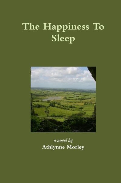 Cover for Athlynne Morley · Happiness to Sleep (Book) (2010)