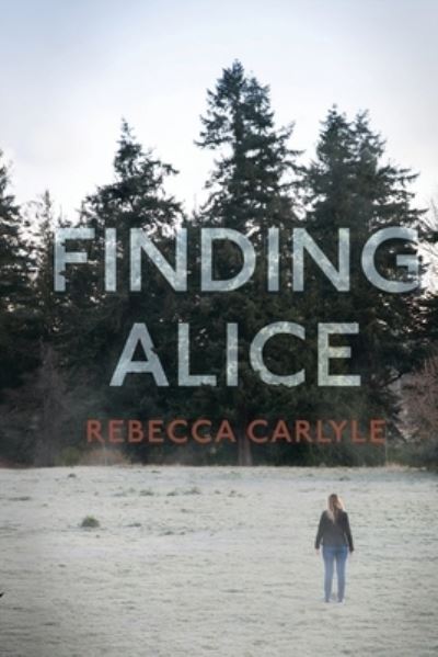 Cover for Rebecca Anne Carlyle · Finding Alice (Paperback Book) (2020)