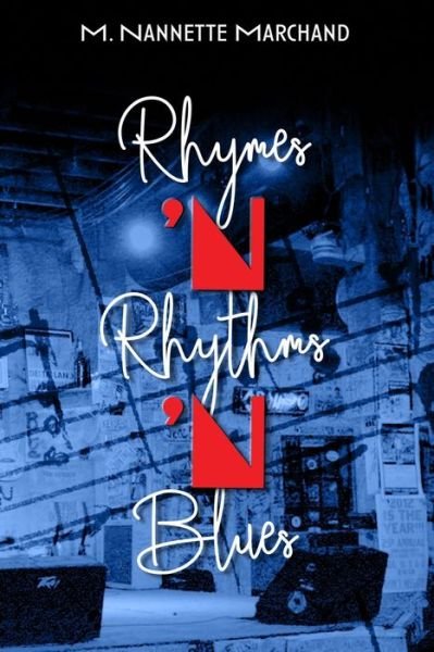 Cover for M Nannette Marchand · Rhymes 'n Rhythms 'n Blues (Paperback Book) (2021)