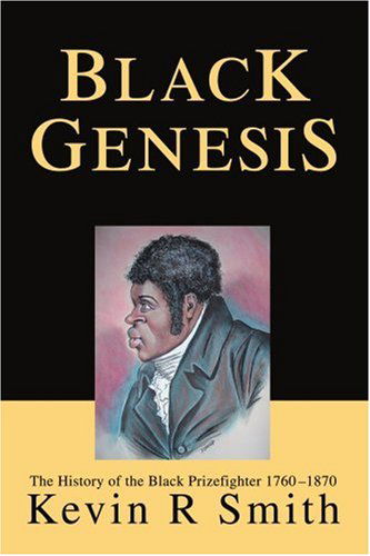 Cover for Kevin Smith · Black Genesis: the History of the Black Prizefighter 1760?1870 (Taschenbuch) (2003)