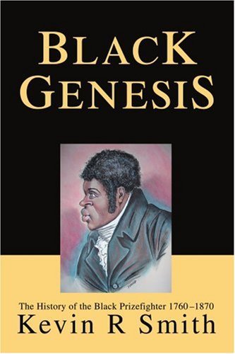 Cover for Kevin Smith · Black Genesis: the History of the Black Prizefighter 1760?1870 (Paperback Bog) (2003)