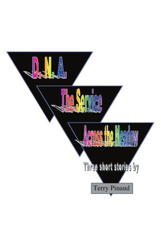 Cover for Terry Pinaud · D. N. A. the Service Across the Meadow (Paperback Book) (2004)
