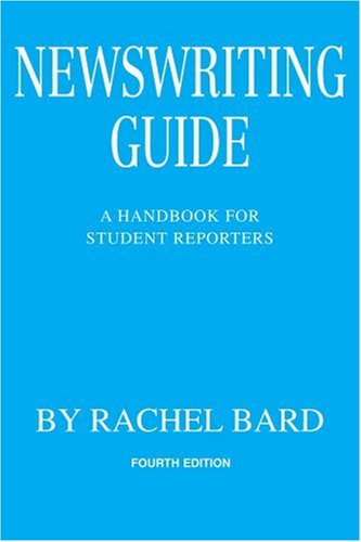 Cover for Rachel Bard · Newswriting Guide: a Handbook for Student Reporters (Paperback Book) (2005)