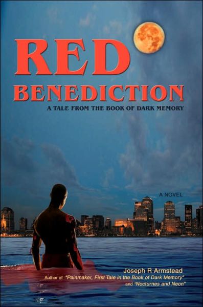 Cover for Joseph Armstead · Red Benediction: a Tale from the Book of Dark Memory (Taschenbuch) (2006)