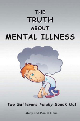 Cover for Daniel Hann · The Truth About Mental Illness: Two Sufferers Finally Speak out (Paperback Book) (2008)