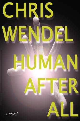 Cover for Chris Wendel · Human After All (Paperback Bog) (2012)