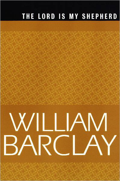 Cover for William Barclay · The Lord is My Shepherdâ (William Barclay Library) (Paperback Book) (2001)