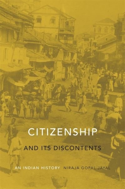 Cover for Niraja Gopal Jayal · Citizenship and Its Discontents: An Indian History (Hardcover Book) (2013)